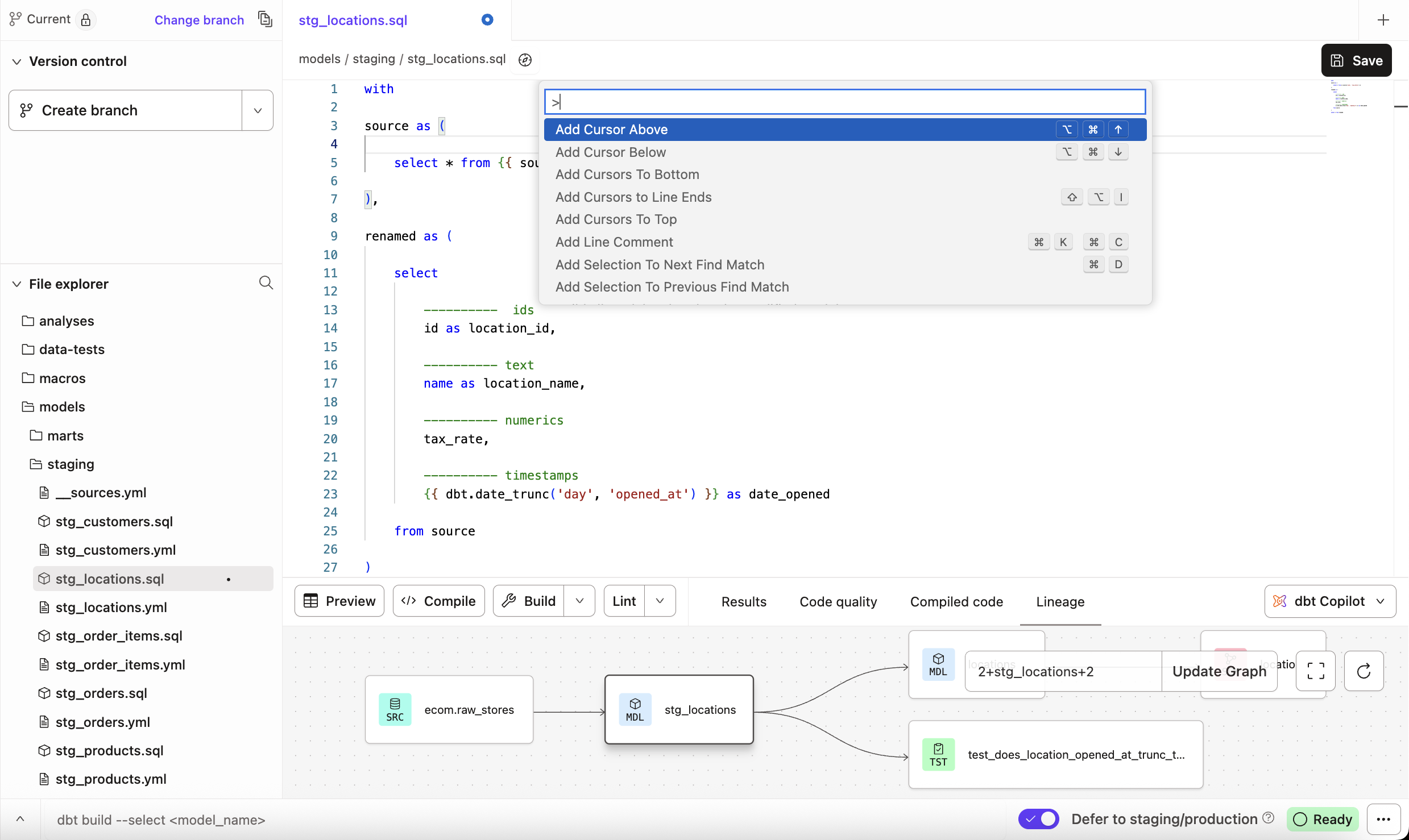 Click F1 to access the dbt Editor Command Palette menu for editor shortcuts